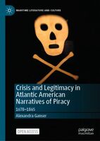 Crisis and Legitimacy in Atlantic American Narratives of Piracy Cover.jpg