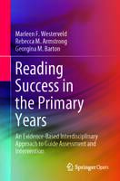 Reading Success in the Primary Years: An Evidence-Based Interdisciplinary Approach to Guide Assessment and Intervention